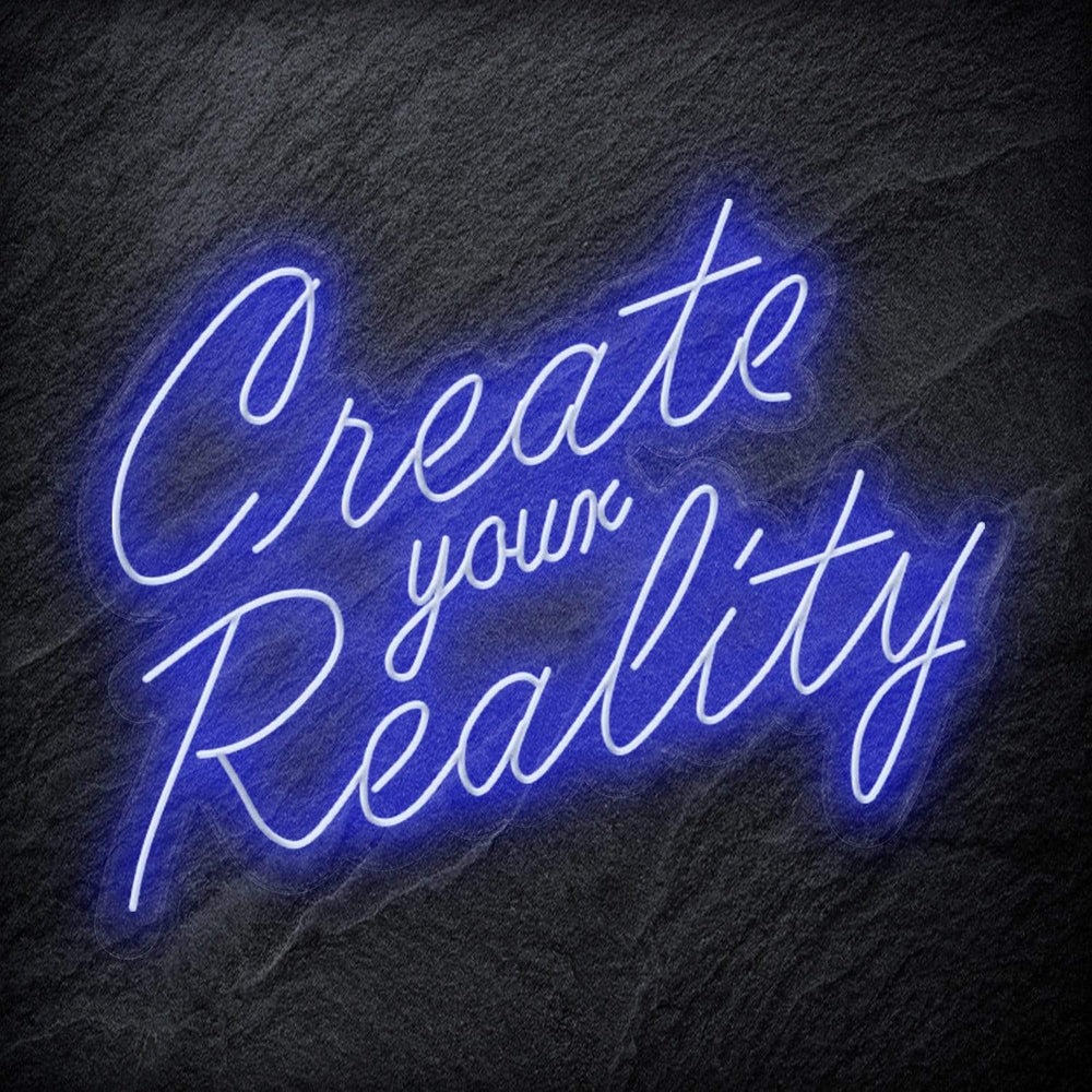 "Create Your Reality" Neon Schriftzug Sign - NEONEVERGLOW