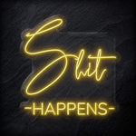 "Shit Happens" LED Neon Schild - NEONEVERGLOW