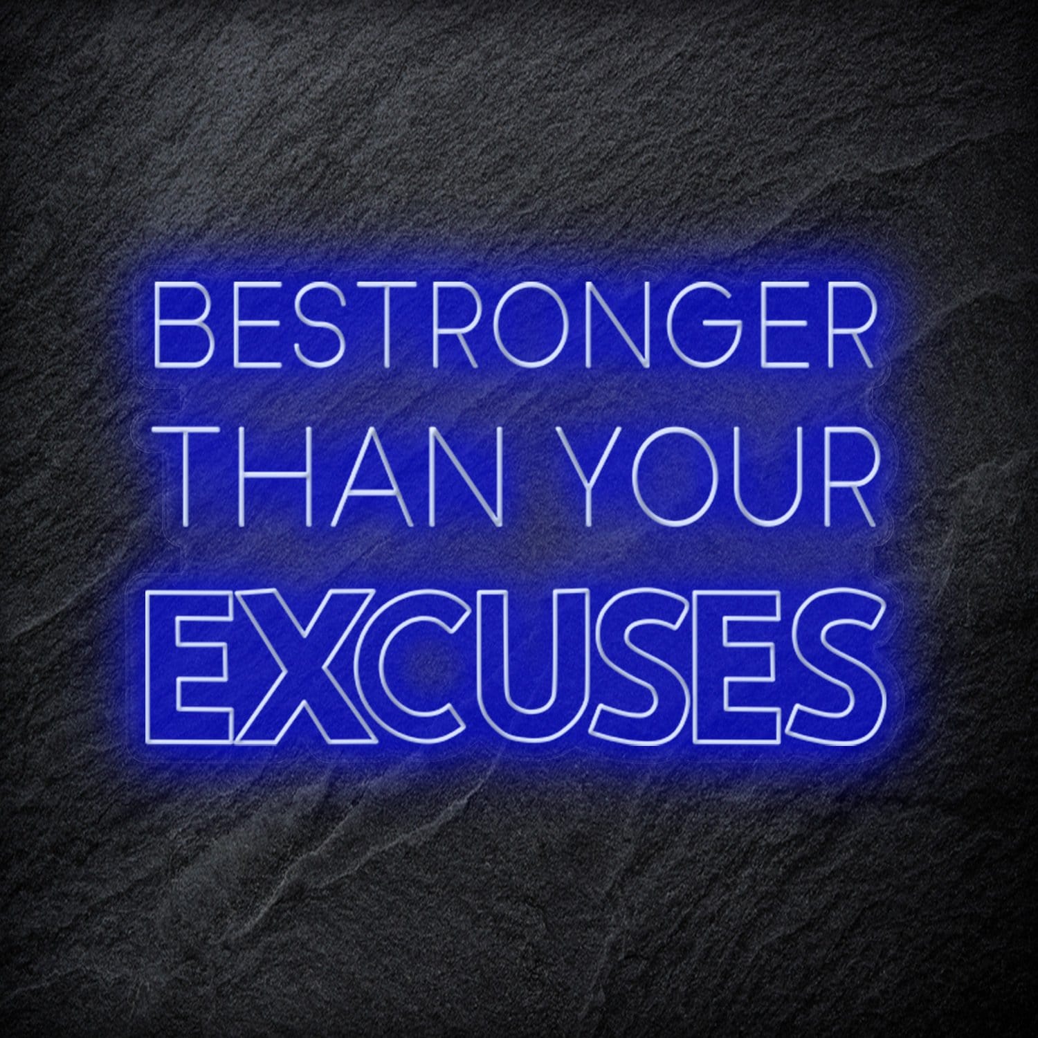 "Be Stronger Than Your Excuses" LED Neonschild - NEONEVERGLOW