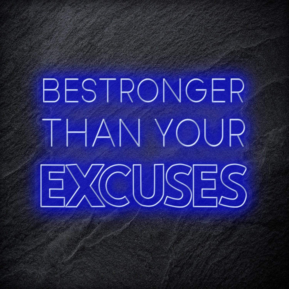 "Be Stronger Than Your Excuses" Neonschild - NEONEVERGLOW