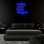 "Make Your Own Magic" LED Neon Sign Schriftzug - NEONEVERGLOW