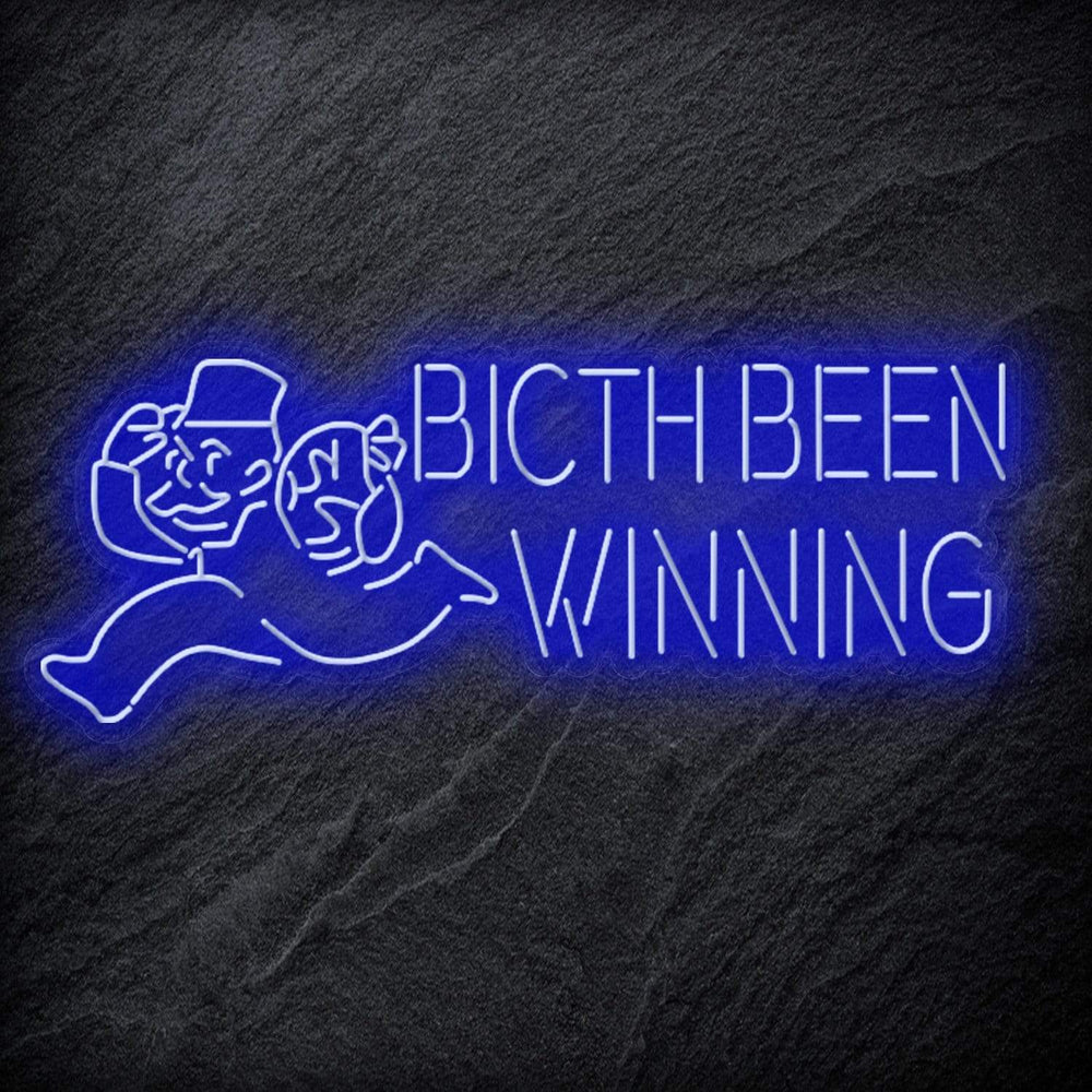 "Bitch Been Winning" Neon Schriftzug Sign - NEONEVERGLOW