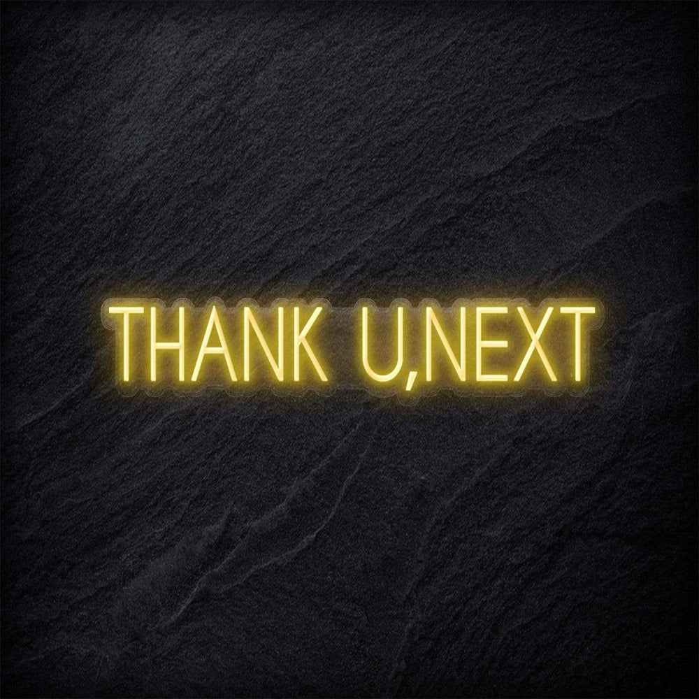 "Thank U,Next" Neon Schriftzug - NEONEVERGLOW