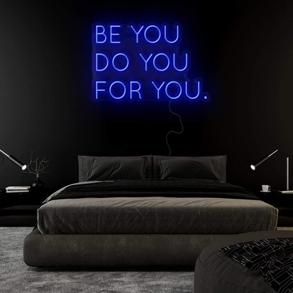 "Be You Do You For You" Neon Sign Schriftzug - NEONEVERGLOW