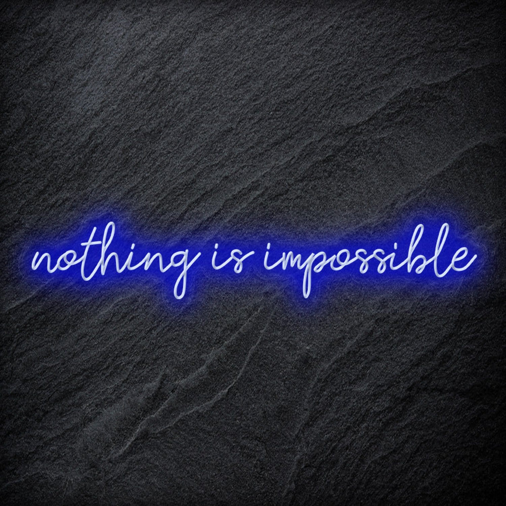 "Nothing is Impossible " Neon Sign Schriftzug - NEONEVERGLOW