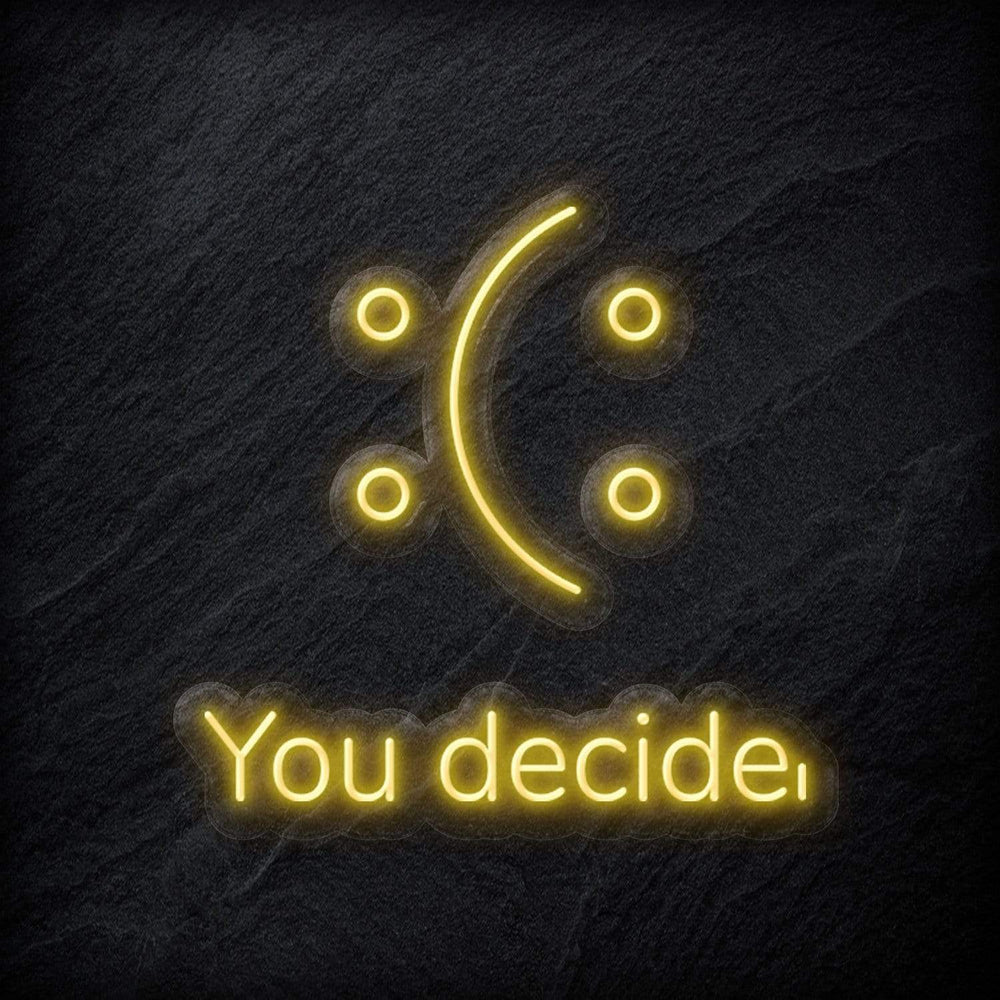 "You Decide" Neon Schild - NEONEVERGLOW