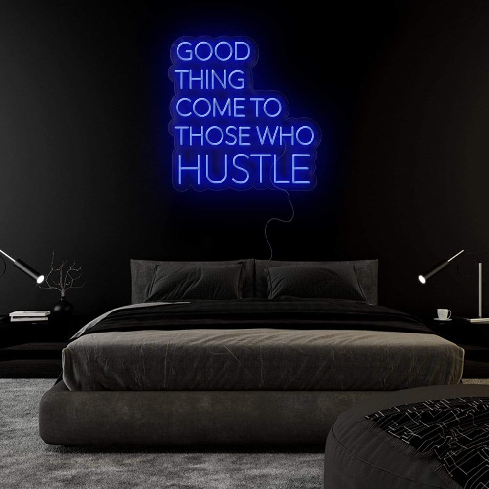 "Good Thing Come To Those Who Hustle" Neon Sign Schriftzug - NEONEVERGLOW