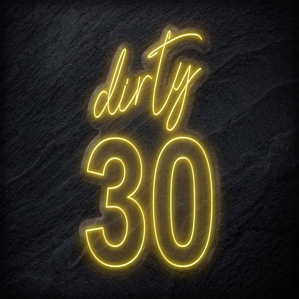 "Dirty 30" Neonschild Sign - NEONEVERGLOW