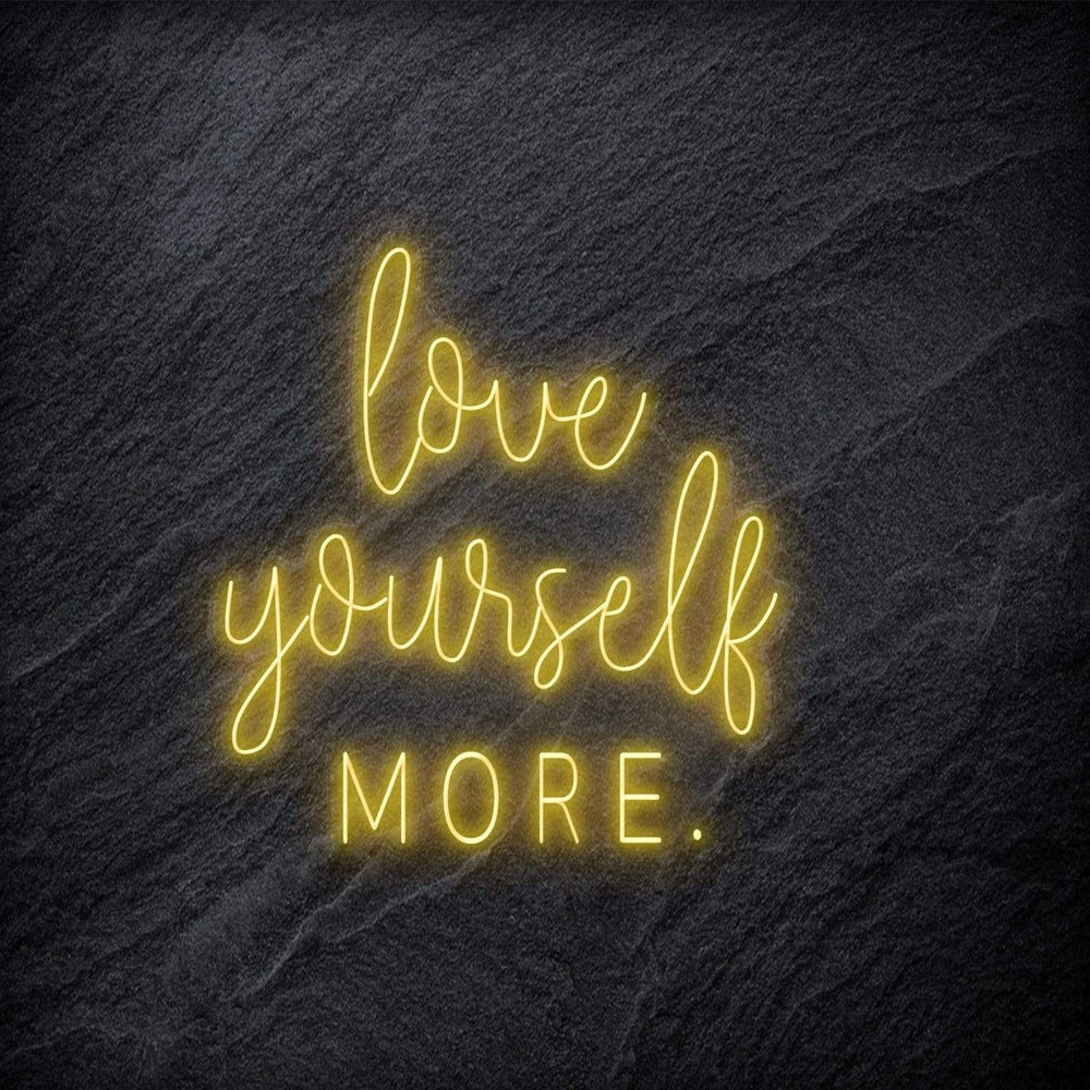 "Love Yourself More" Neon Schriftzug - NEONEVERGLOW