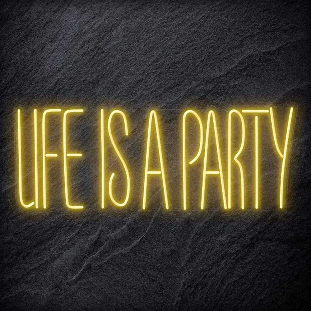 " Life Is a Party " Neon Schriftzug - NEONEVERGLOW