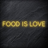 "Food Is Love " LED Neonschild Sign Schriftzug - NEONEVERGLOW