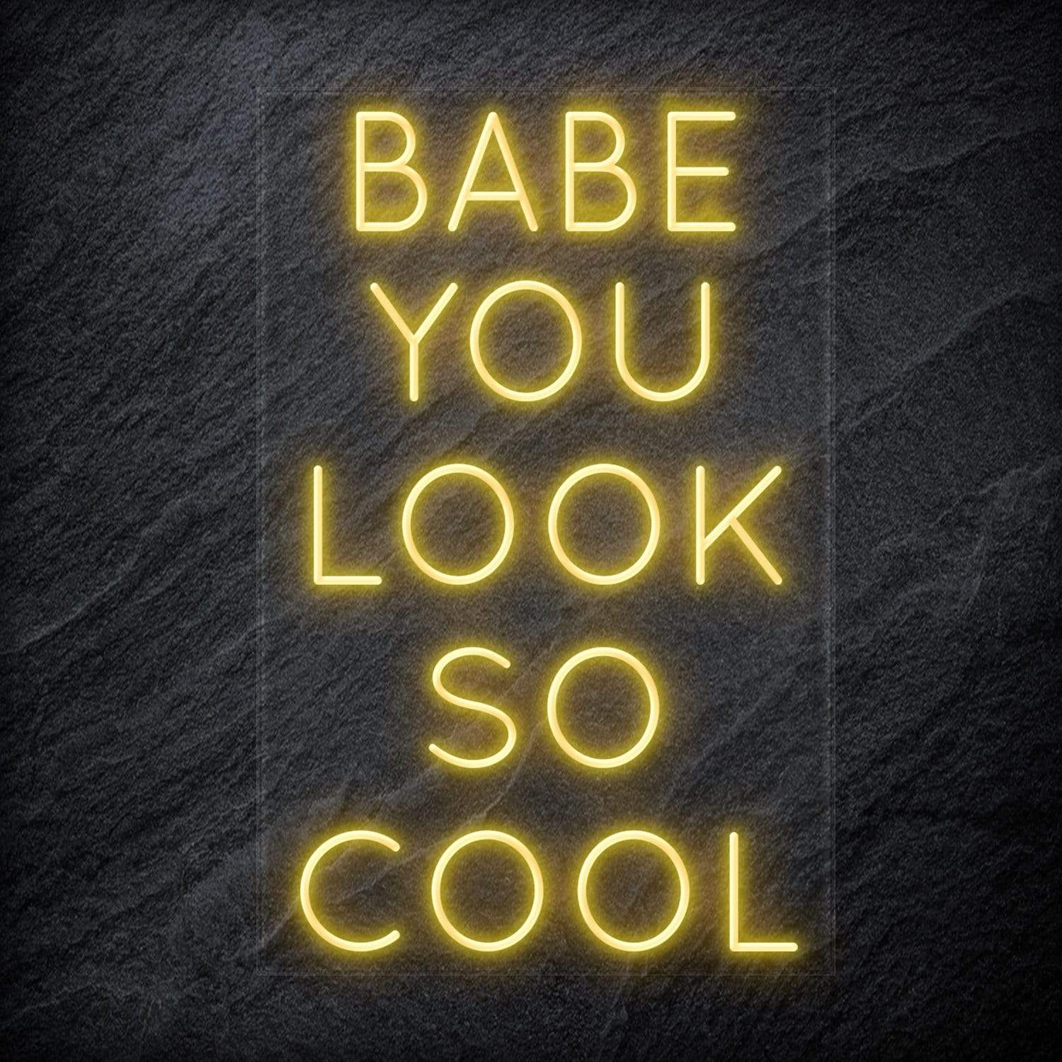 "Babe You Look So Cool" LED Neon Sign Schriftzug - NEONEVERGLOW