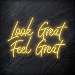 "Look Great Feel Great" LED Neon Schriftzug Sign - NEONEVERGLOW
