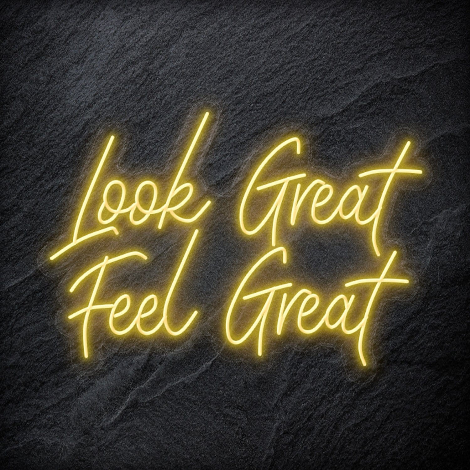 "Look Great Feel Great" LED Neon Schriftzug Sign - NEONEVERGLOW