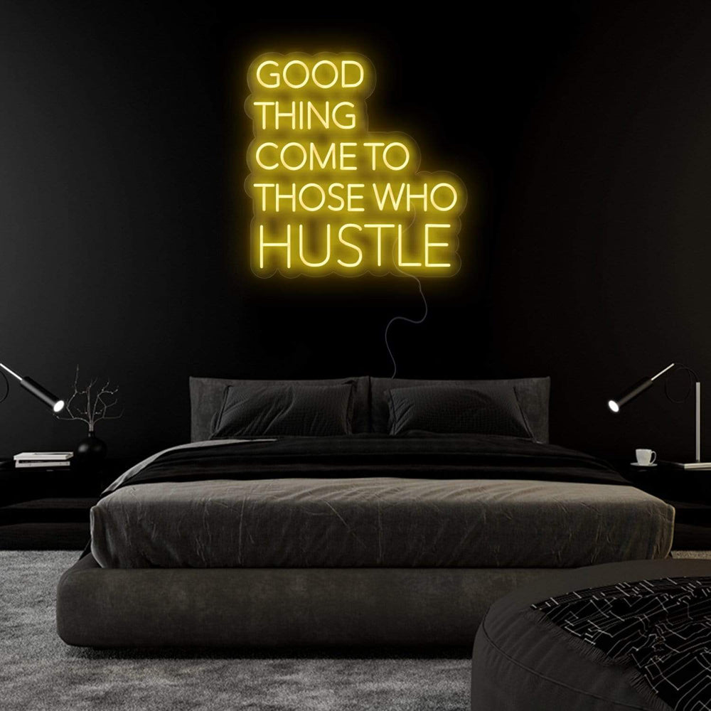 "Good Thing Come To Those Who Hustle" Neon Sign Schriftzug - NEONEVERGLOW