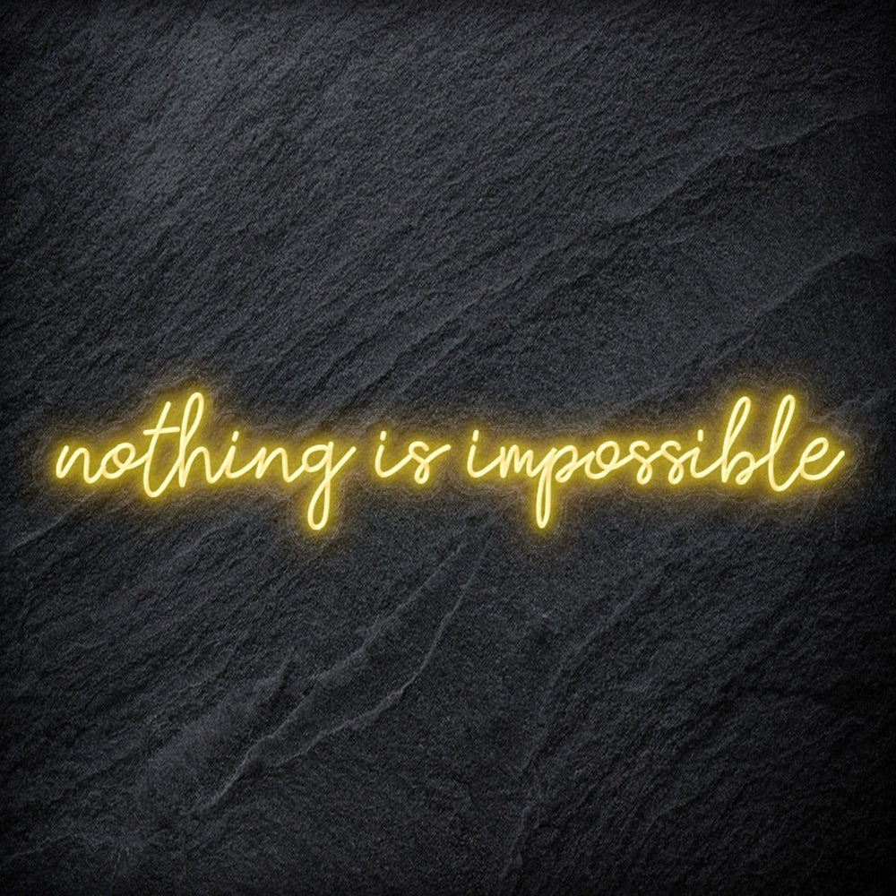 "Nothing is Impossible " Neon Sign Schriftzug - NEONEVERGLOW