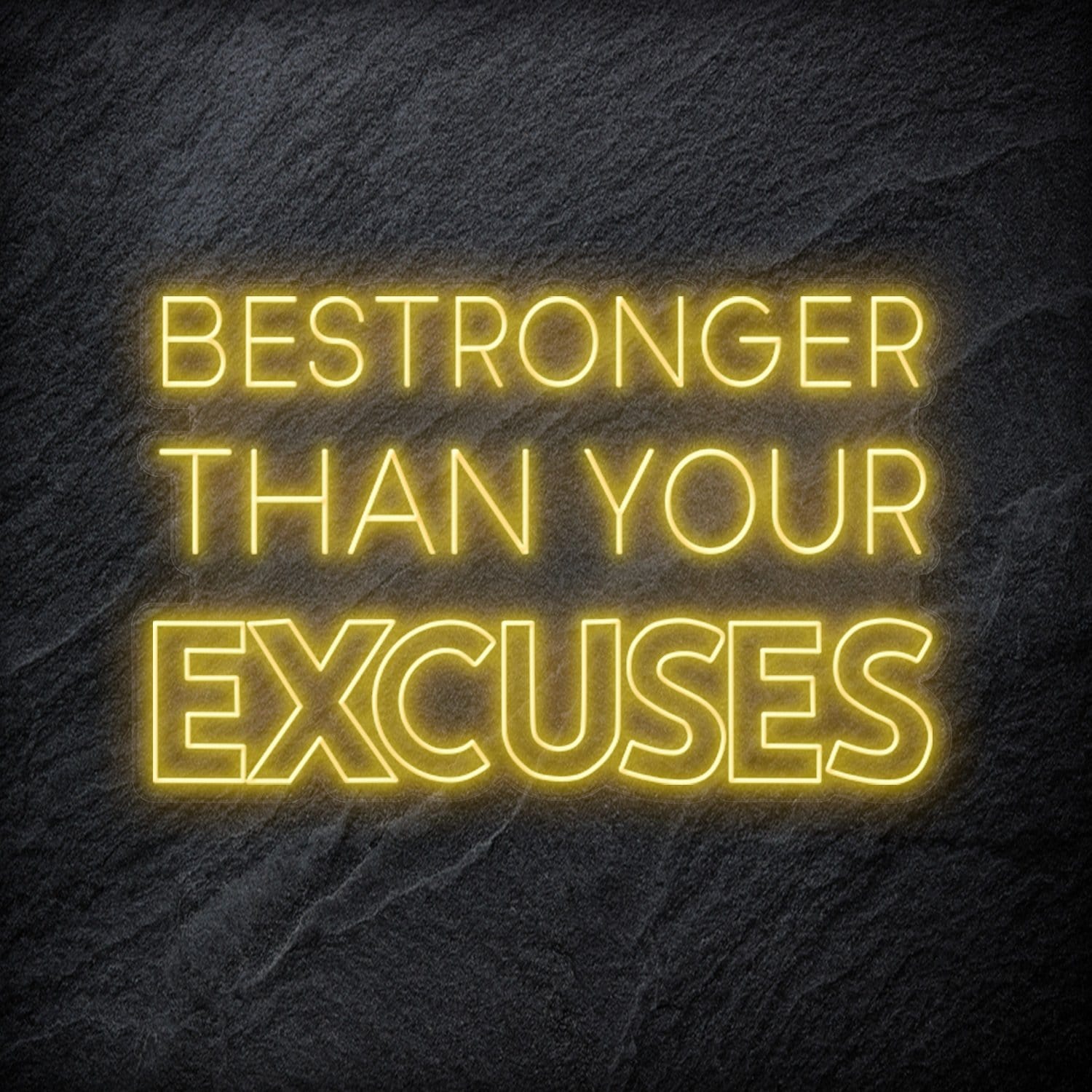 "Be Stronger Than Your Excuses" LED Neonschild - NEONEVERGLOW