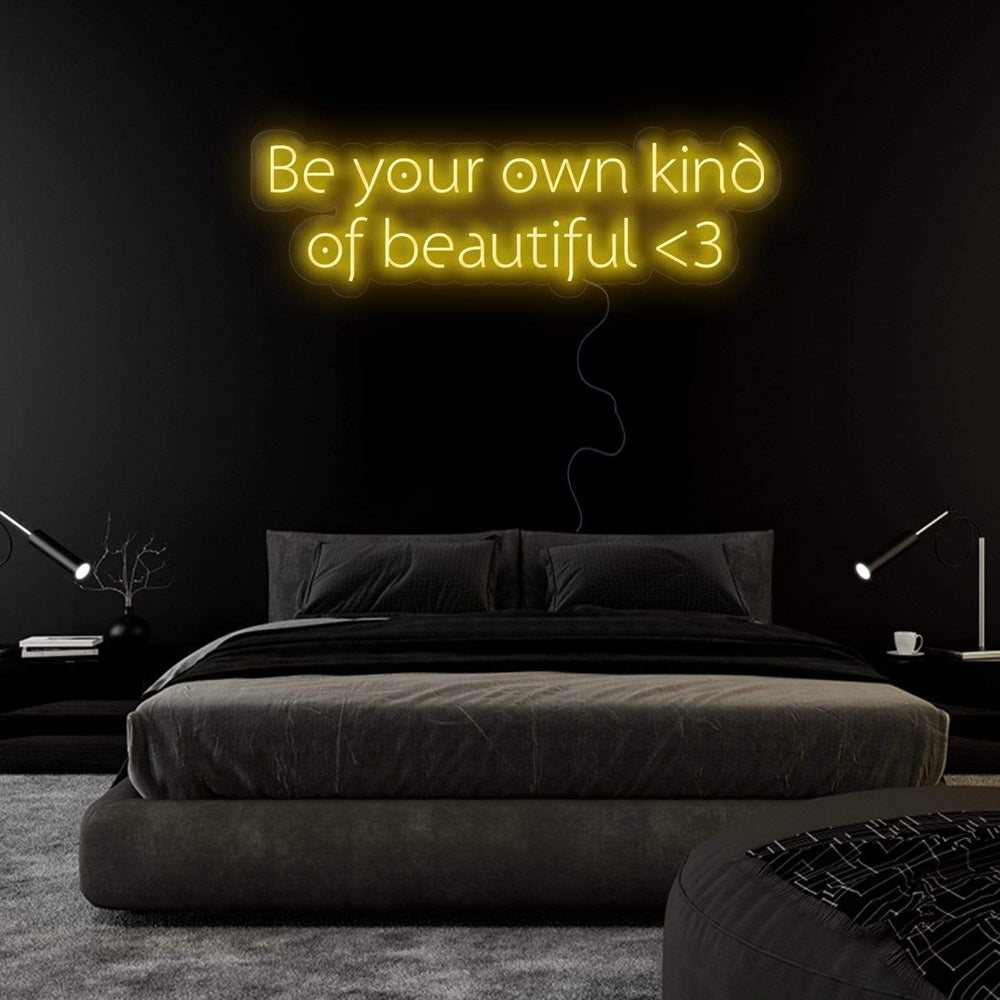 "Be Your Own Kind Of Beautiful" Neon Sign Schriftzug - NEONEVERGLOW