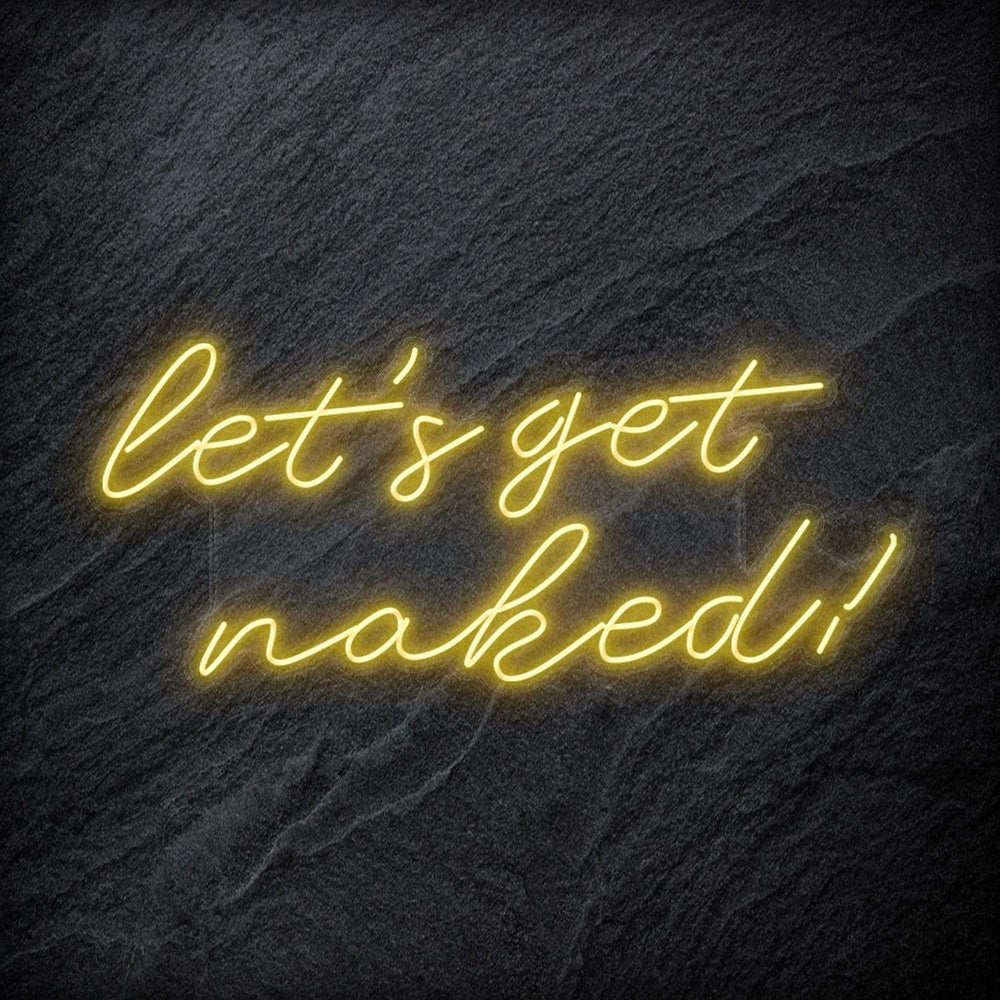 "Lets Get Naked" Neon Schriftzug - NEONEVERGLOW