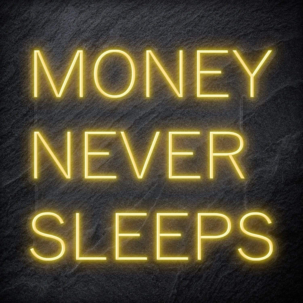 "Money Never Sleeps" Neon Schriftzug Sign - NEONEVERGLOW