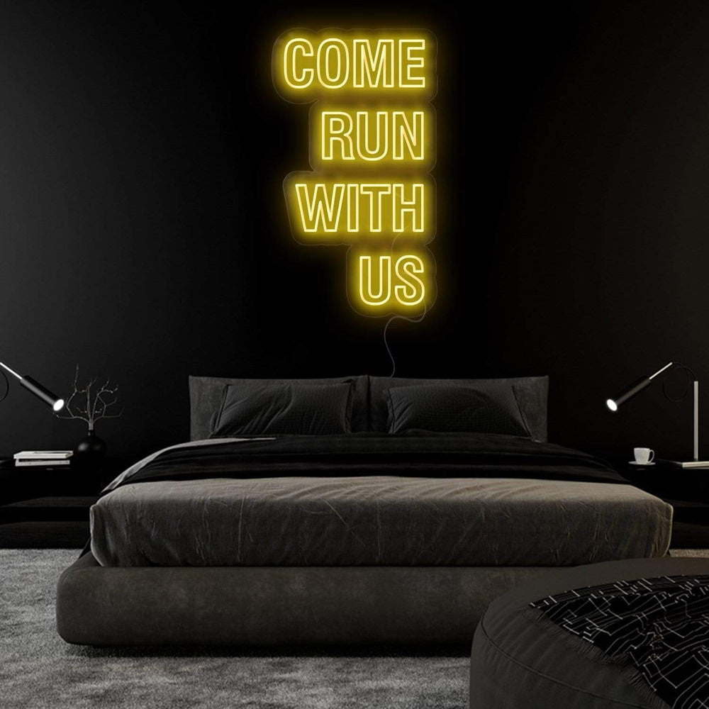 "Come Run With Us" Neon Sign Schriftzug - NEONEVERGLOW