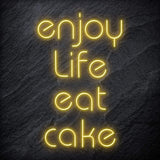 "Enjoy Life Eat Cake" LED Neon Schriftzug Sign - NEONEVERGLOW