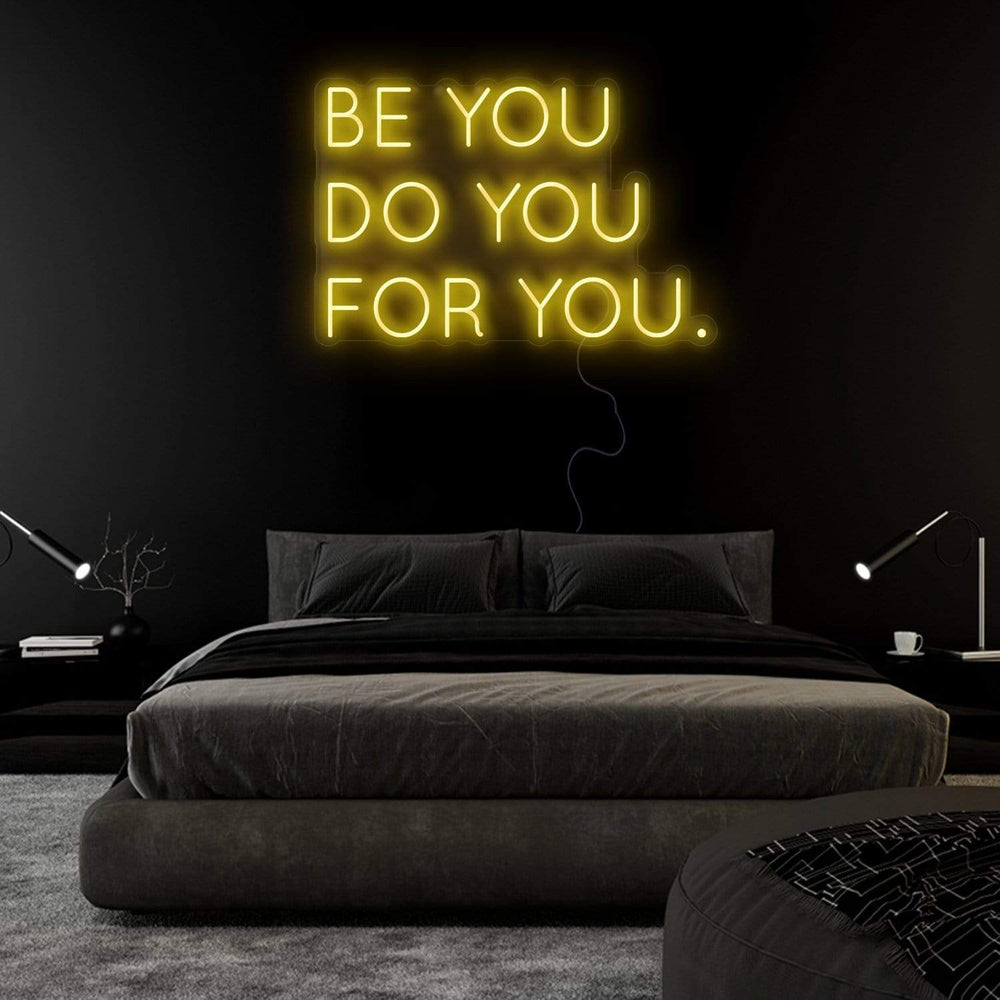 "Be You Do You For You" Neon Sign Schriftzug - NEONEVERGLOW