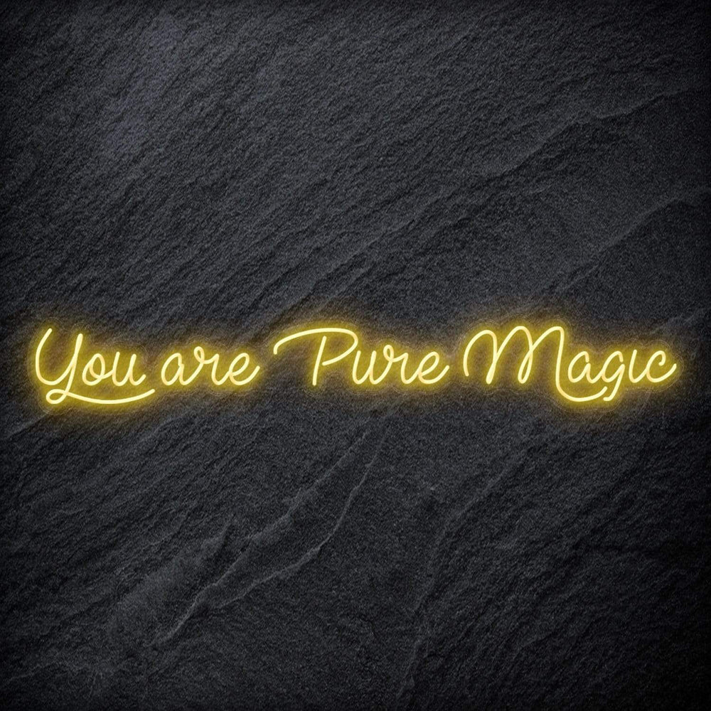 "You Are Pure Magic" Neon Schriftzug - NEONEVERGLOW