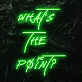 " Whats The Point ? - LED Neonschild - NEONEVERGLOW