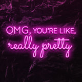 " OMG Really Pretty" LED Neon Schriftzug - NEONEVERGLOW
