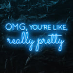 " OMG Really Pretty" LED Neon Schriftzug - NEONEVERGLOW