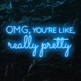 " OMG Really Pretty" LED Neon Schriftzug - NEONEVERGLOW