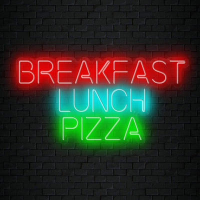 "Breakfast Lunch Pizza" Neonschild Sign - NEONEVERGLOW