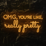 " OMG Really Pretty" LED Neon Schriftzug - NEONEVERGLOW
