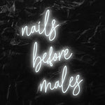 "nails before males " LED Neon Schriftzug - NEONEVERGLOW