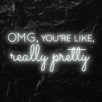 " OMG Really Pretty" LED Neon Schriftzug - NEONEVERGLOW
