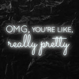 " OMG Really Pretty" LED Neon Schriftzug - NEONEVERGLOW