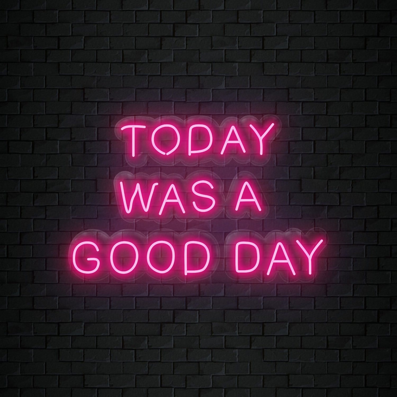 "Today Was A Good Day" LED Neonschild Sign Schriftzug - NEONEVERGLOW