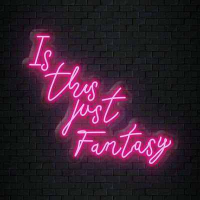 "Is This Just Fantasy" Neon Sign Schriftzug - NEONEVERGLOW