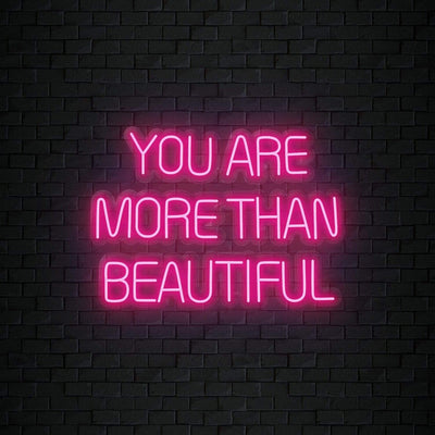 " You Are More Than Beautiful" Neonschild Sign Schriftzug - NEONEVERGLOW