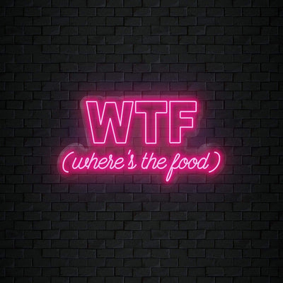 "WTF Where Is The Food" Neonschild Sign Schriftzug - NEONEVERGLOW