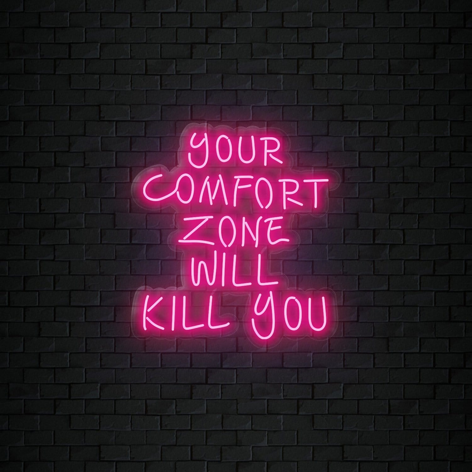 "Your Comfort Zone Will Kill You"  LED Neonschild Sign Schriftzug - NEONEVERGLOW