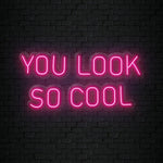 "You Look So Cool" LED Neonschild Sign Schriftzug - NEONEVERGLOW