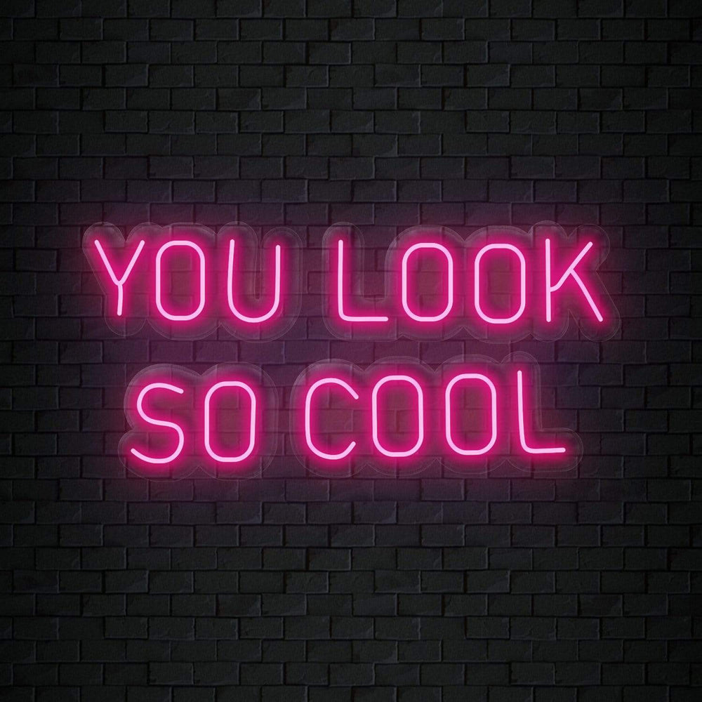 "You Look So Cool" Neonschild Sign Schriftzug - NEONEVERGLOW