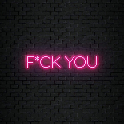 "F*ck You" Neonschild Sign Schriftzug - NEONEVERGLOW