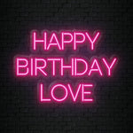 "Happy Birthday Love"  LED Neon Sign Schriftzug - NEONEVERGLOW