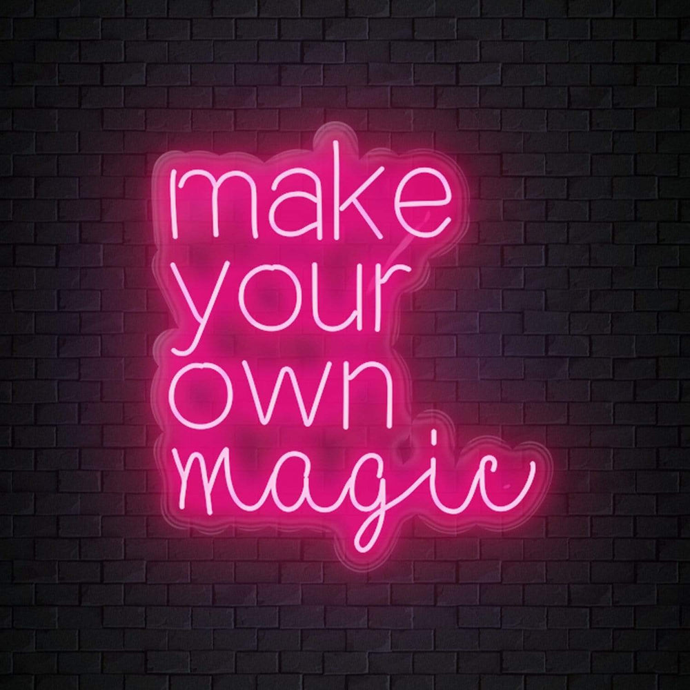 "Make Your Own Magic" Neon Sign Schriftzug - NEONEVERGLOW